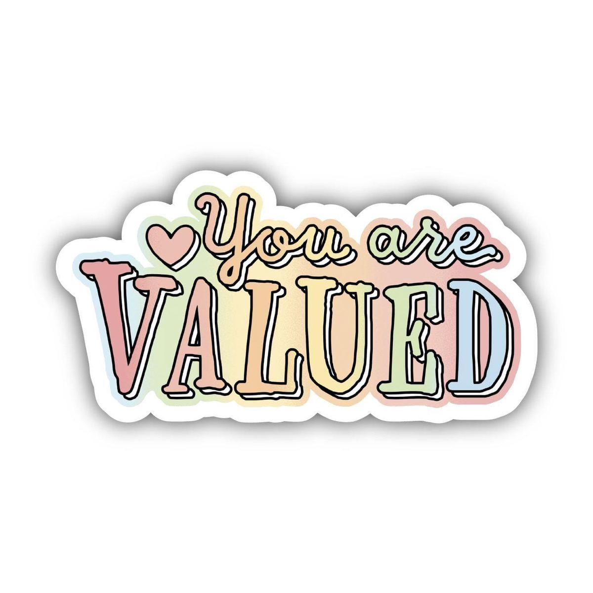 You Are Valued Rainbow Positivity Sticker