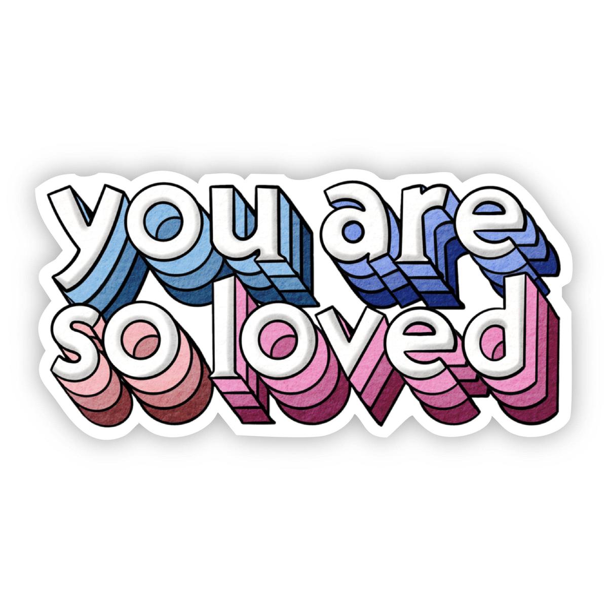 You Are So Loved Lettering Sticker
