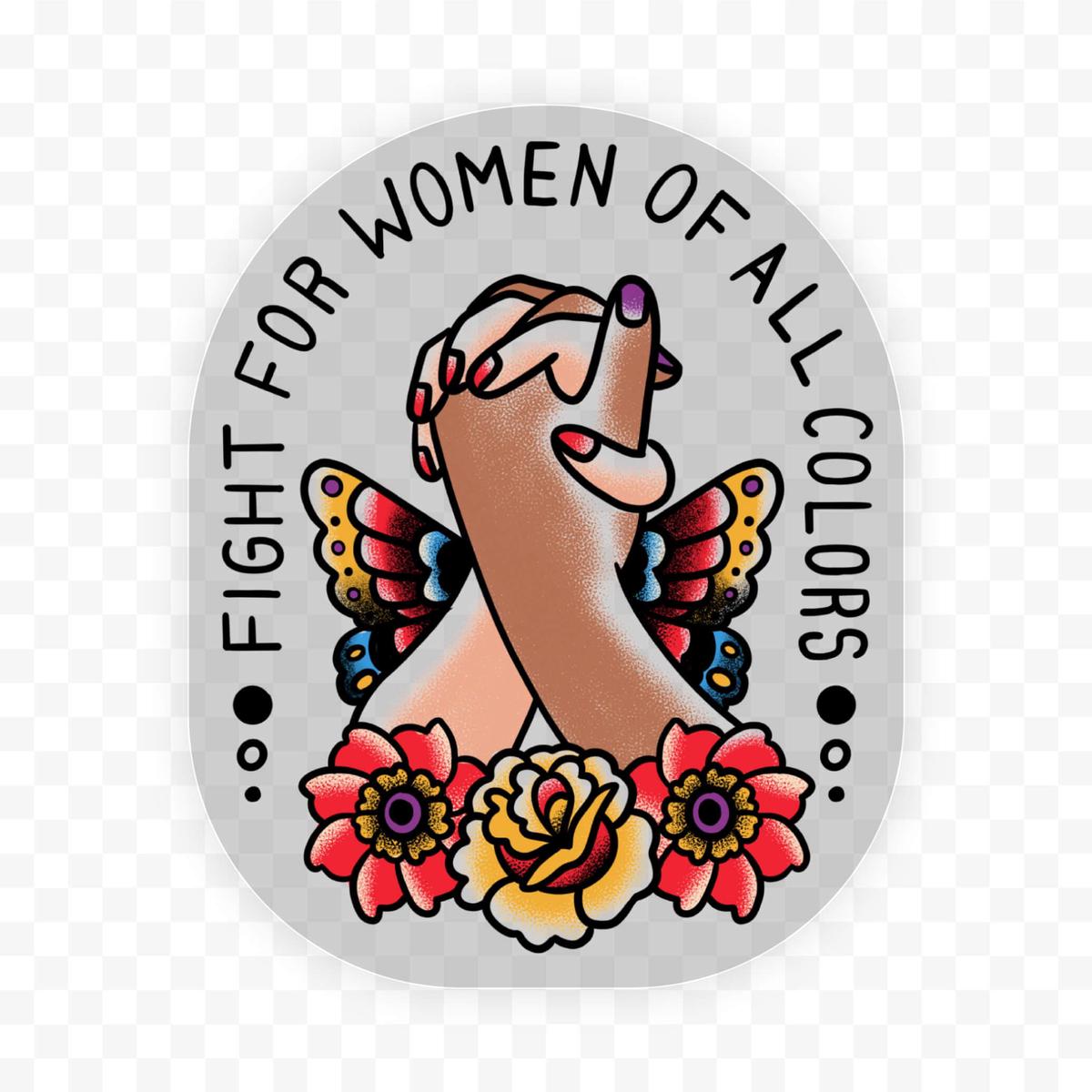"Fight for women of all colors" clear sticker