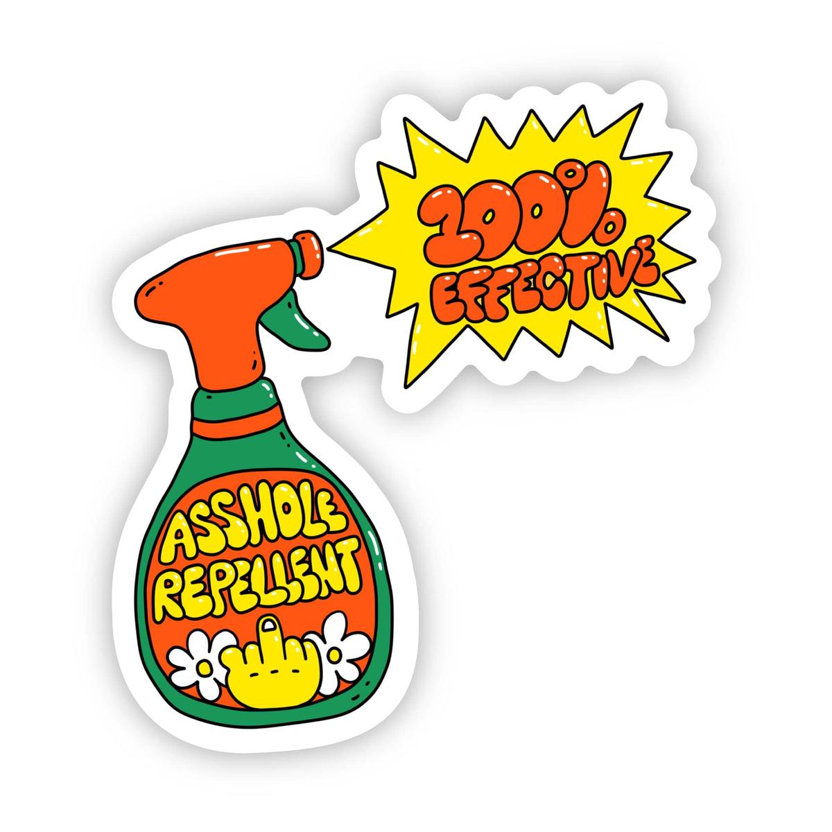 "Asshole Repellent: 100% Effective" Sticker